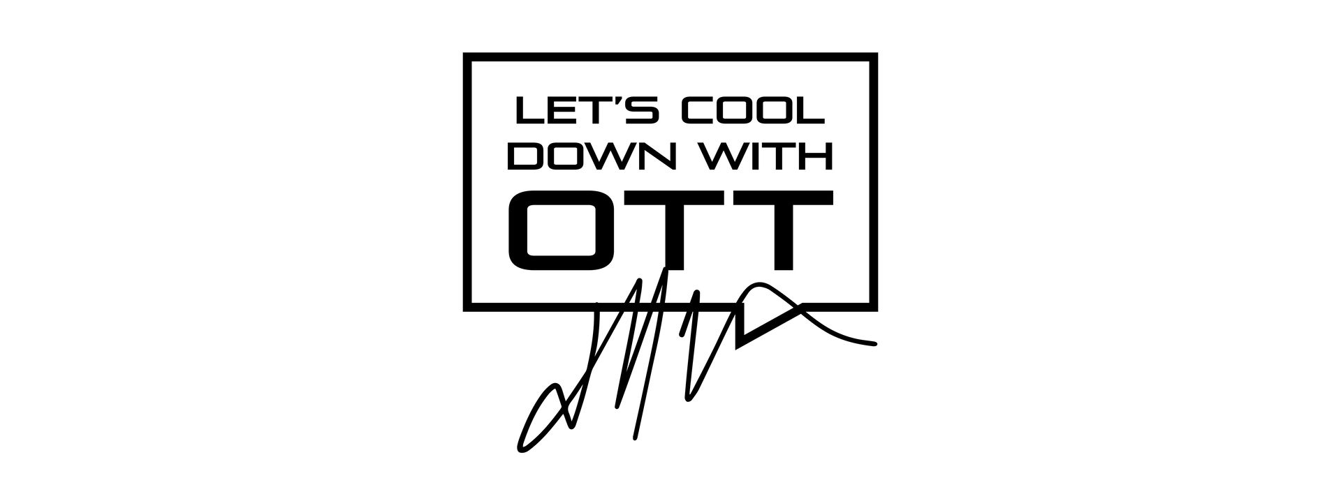 Let's Cool Down with OTT! 