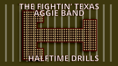 Fightin' Texas Aggie Band Halftime Drills