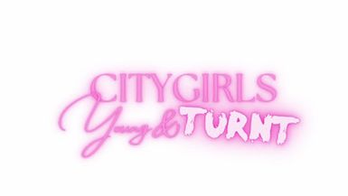 City Girls Young And Turnt Trailer 