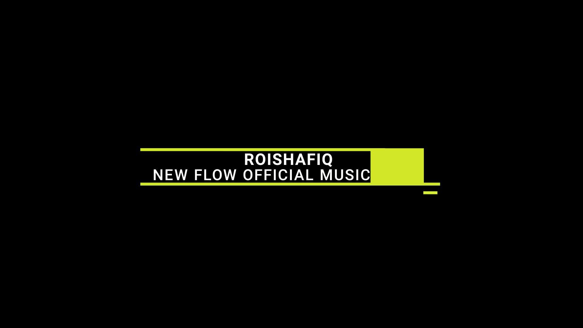 New Flow - RoiShafiq