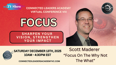 Focus On The Why Not The What – Scott Maderer