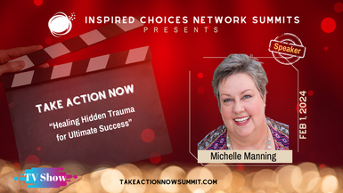 Healing Hidden Trauma For Ultimate Success – Michelle Manning