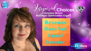 Revenue Does Not Equal Income – Christine McIver