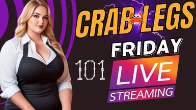 Crab Legs Friday #101