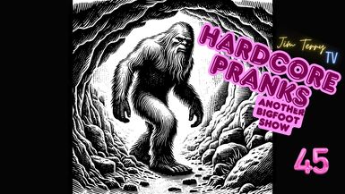 #45 Another Bigfoot Show
