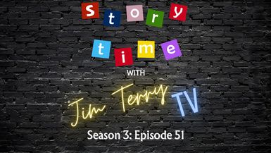 JTTV: Story Time With Jim Terry (S3:E51)