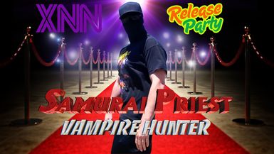 XNN: Samurai Priest Release Party (5-31-25) PRE-SHOW