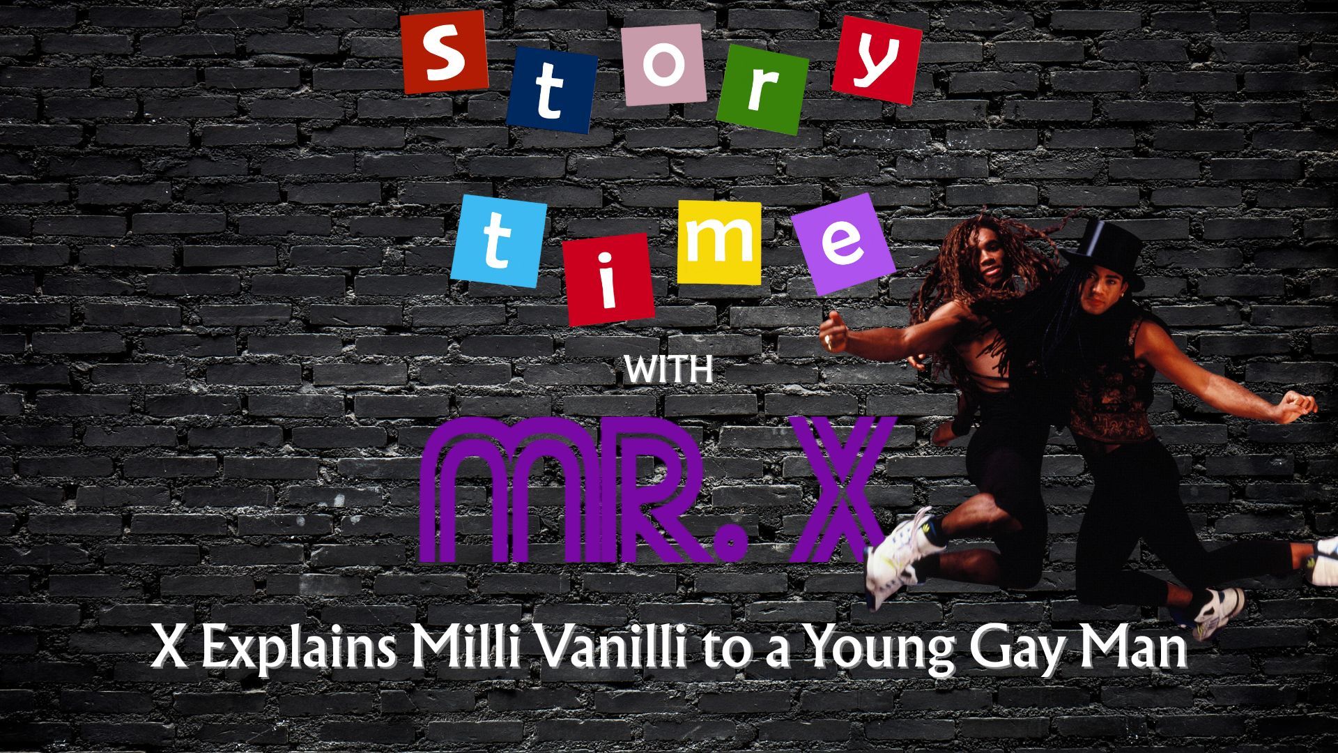 Story Time: Mr. X Explains Milli Vanilli to a Young Gay Man