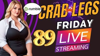 JTTV on Rumble (Chapter 98) Crab Legs Friday #89