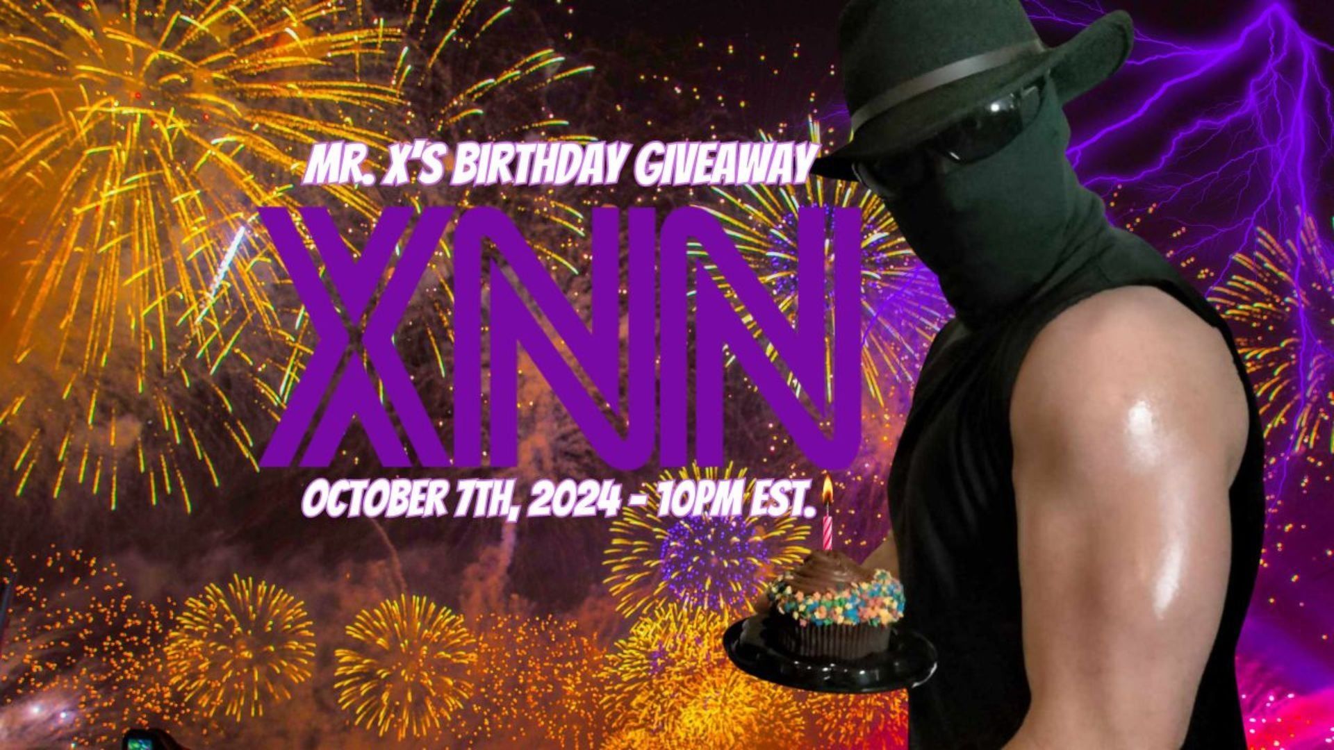 XNN: Mr. X's Birthday Giveaway (10-7-24)