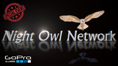 Night Owl Network - Special Event - Go-Pro Footage