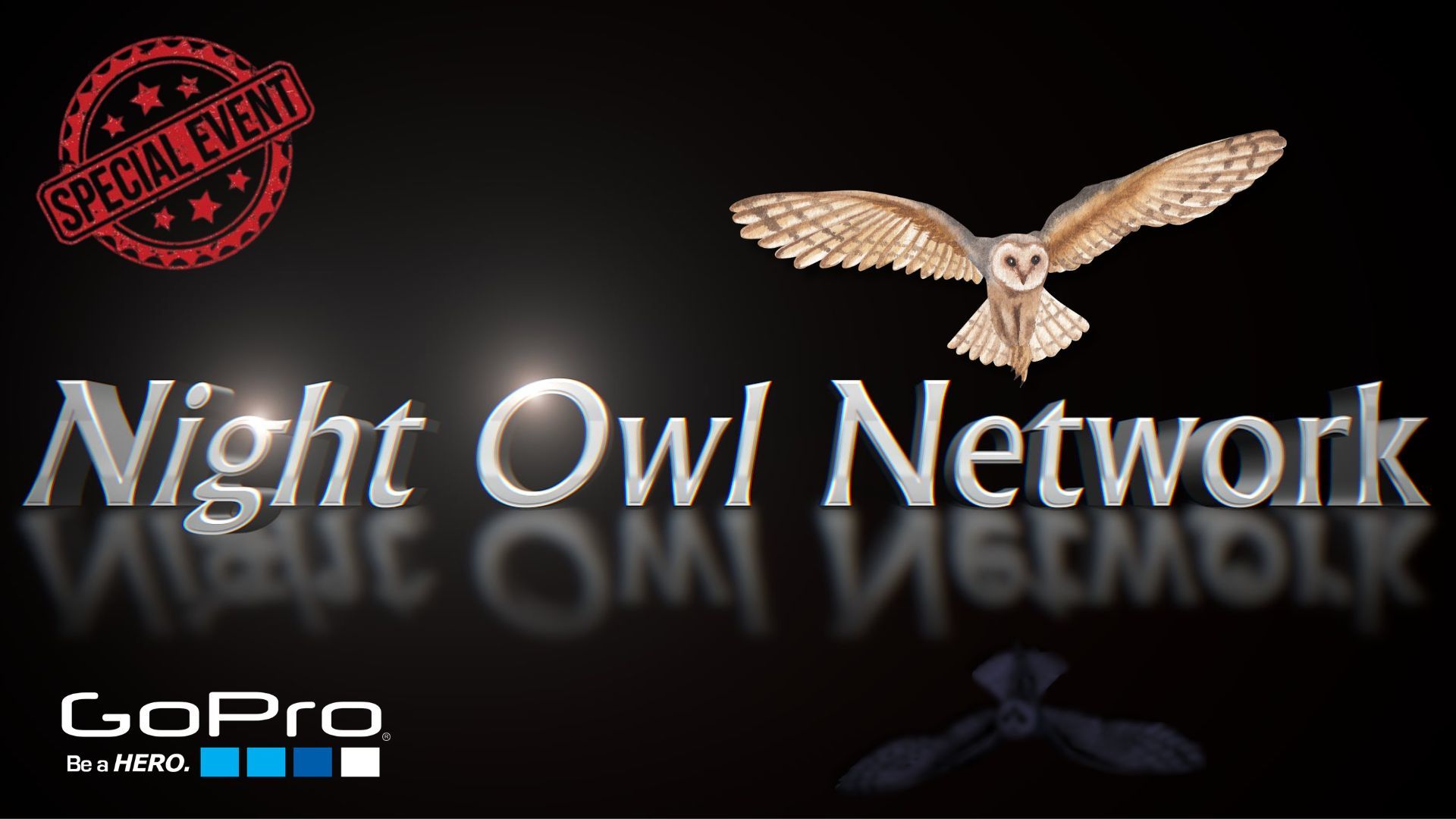 Night Owl Network - Special Event - Go-Pro Footage