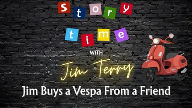 Story Time: Jim Buys a Vespa From a Friend