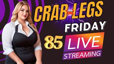 Crab Legs Friday #85