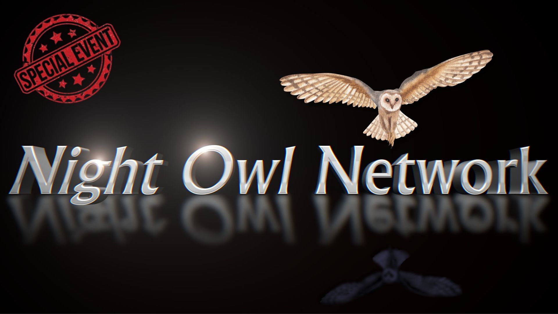 Night Owl Network - Special Event SUNDAY