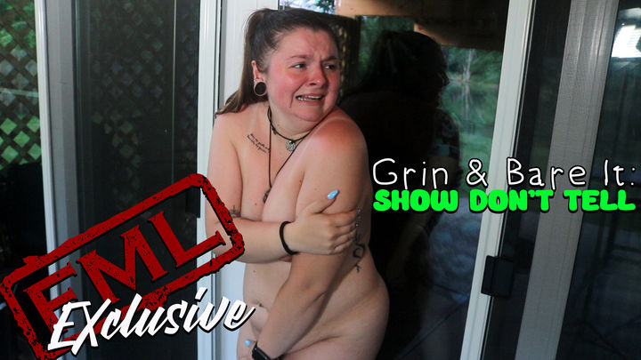 Grin & Bare It: Show Don't Tell (uncensored)