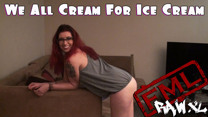 RAW XL: We All Cream For Ice Cream (uncensored)