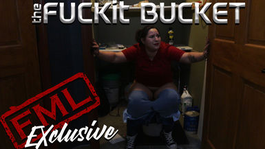 The FuckIt Bucket (uncensored)  