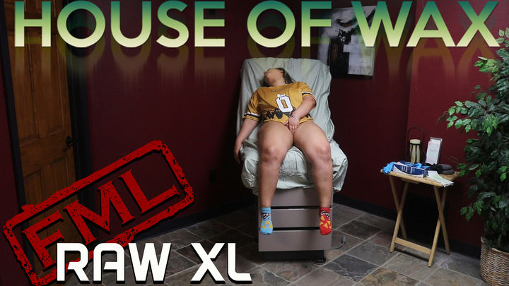 RAW XL: House of Wax (uncensored)
