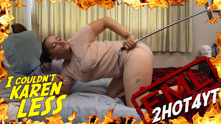 I Couldn't Karen Less (Uncensored Director's Cut)