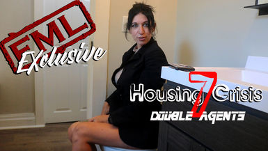 Housing Crisis 7: Double Agents (uncensored) 