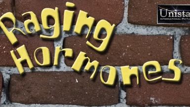 Raging Hormones