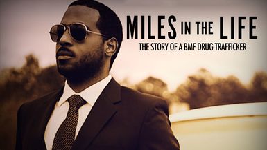 Miles in the Life - The Story of a BMF Drug Trafficker 