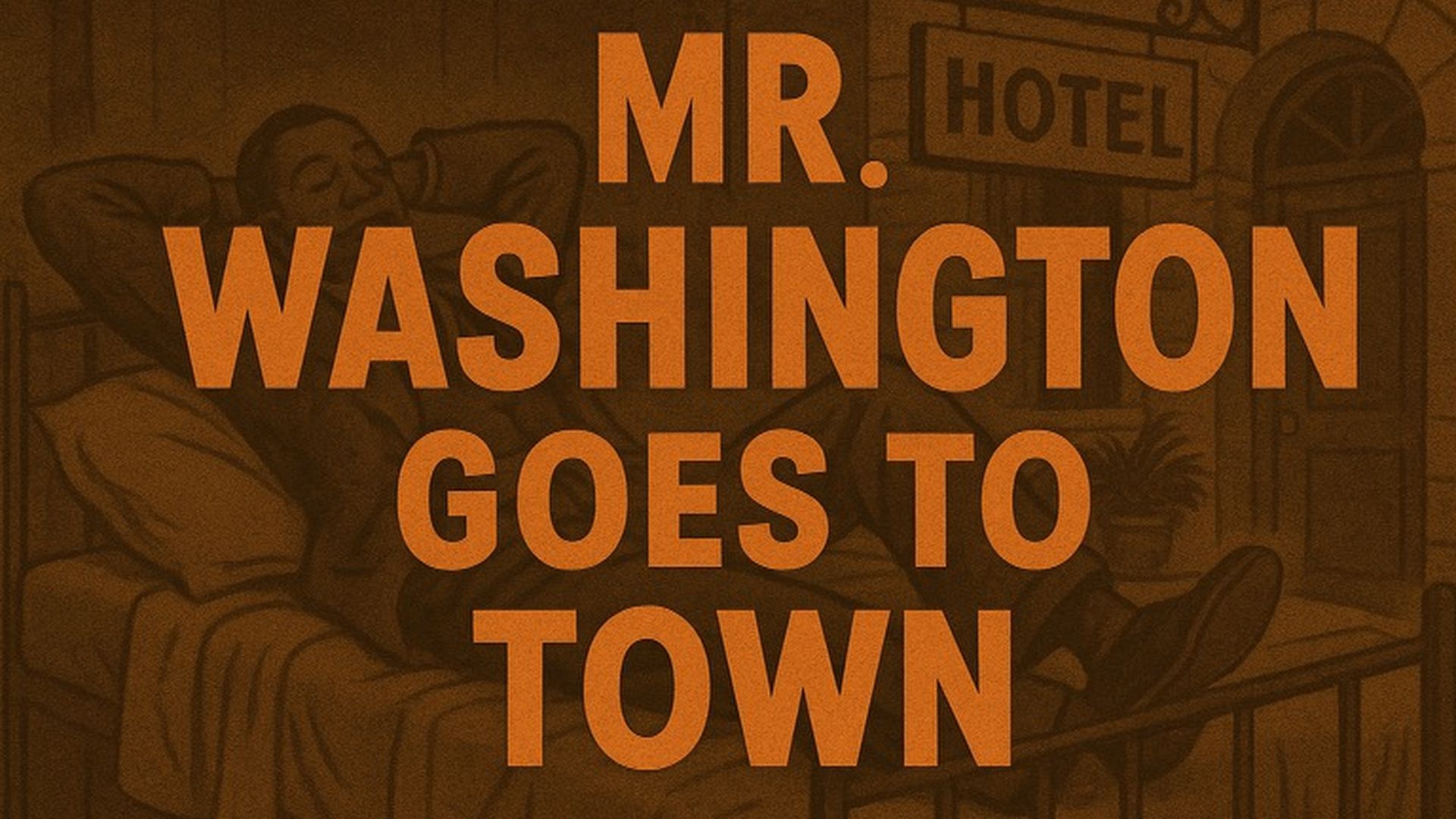 Mr Washington Goes To Town