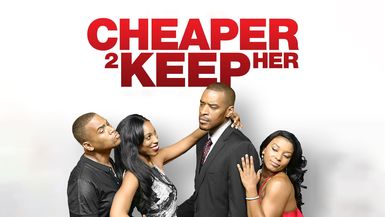 Cheaper To keep Her