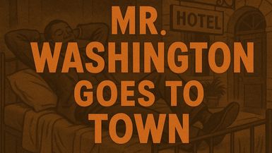 Mr Washington Goes To Town