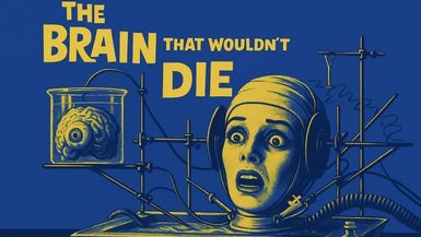 The Brain That Wouldn't Die