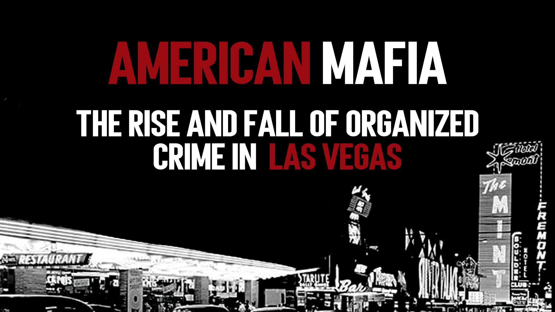 American Mafia: The Rise and Fall of Organized Crime in Las Vegas