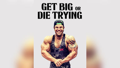 Get Big Or Die Trying