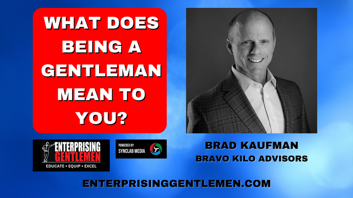 Brad Kaufman - What It Means to be a Gentleman