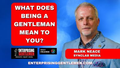 Mark Neace - What It Means to be a Gentleman