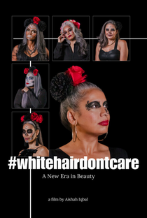 #whitehairdontcare: A New Era in Beauty (Trailer)