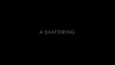 A Shattering (Trailer)