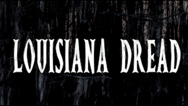 LOUISIANA DREAD
