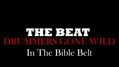 The Beat: Drummers Gone Wild in the Bible Belt