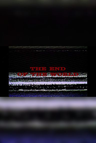 The End of the World
